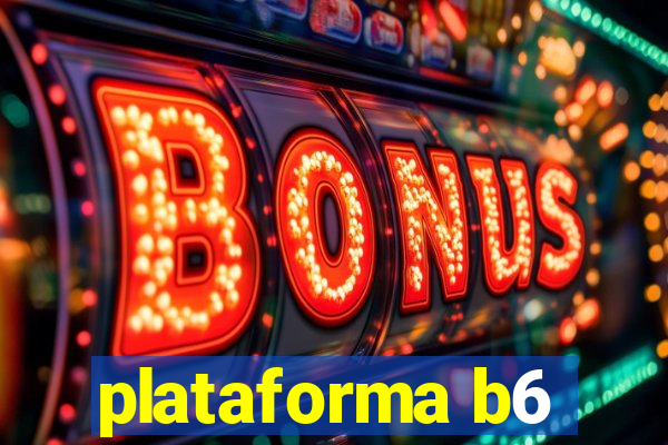 plataforma b6